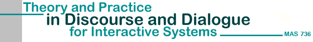 Theory and Practice in Discourse and Dialogue for Interactive Systems